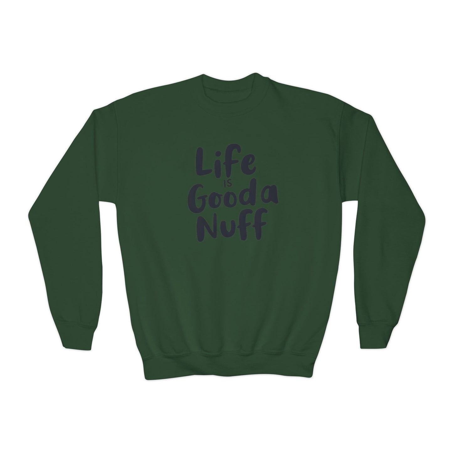 Life is GoodaNuff Unisex Youth Crewneck