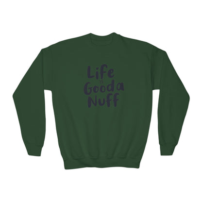 Life is GoodaNuff Unisex Youth Crewneck