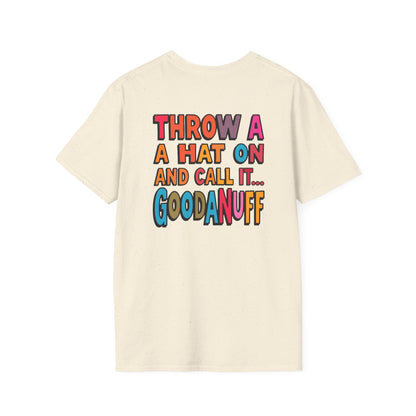 Throw a Hat on and Call it...GoodaNuff Unisex Softstyle T-Shirt