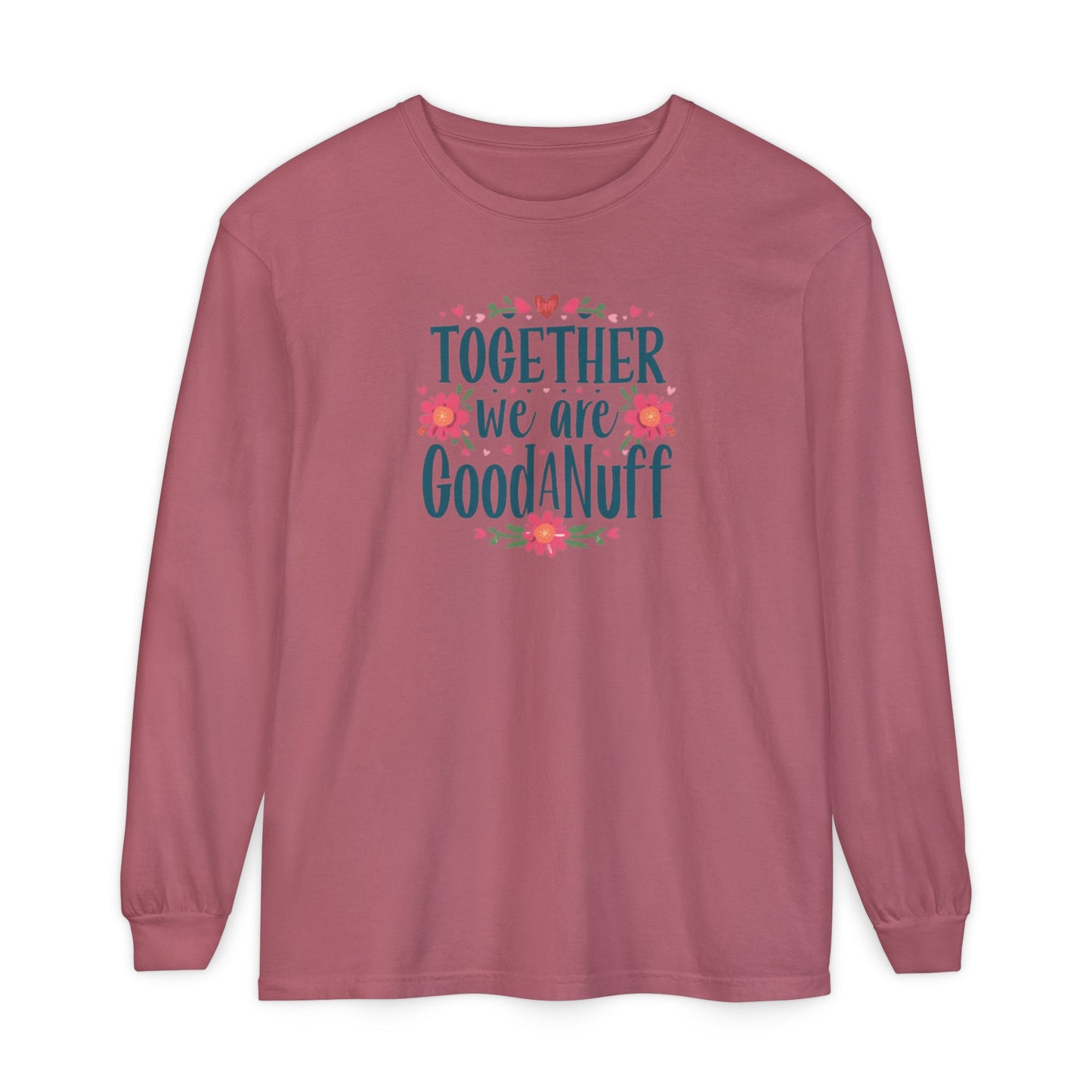 Together we are GoodaNuff Unisex Long Sleeve Tee