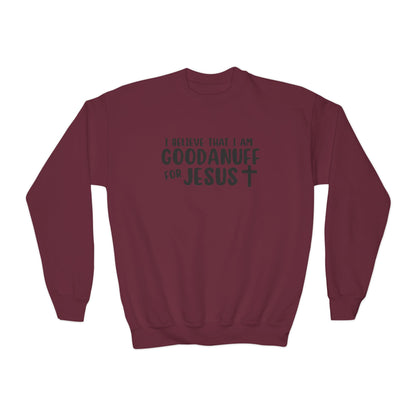 I Belive that I am GoodaNuff for Jesus Unisex Youth Crewneck