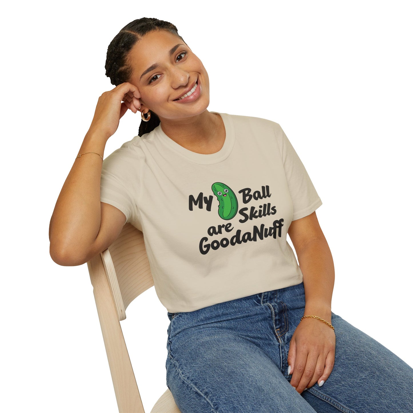 My Pickle Ball skills are GoodaNuff Unisex Softstyle T-Shirt