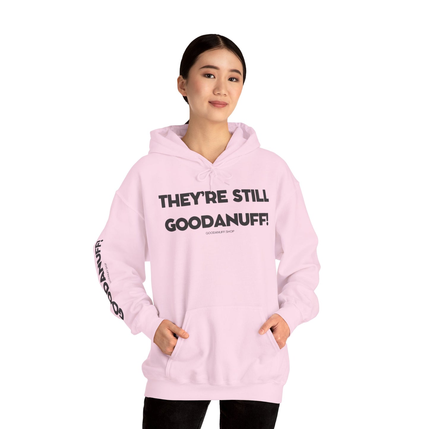They're Still GoodaNuff Unisex Hoodie