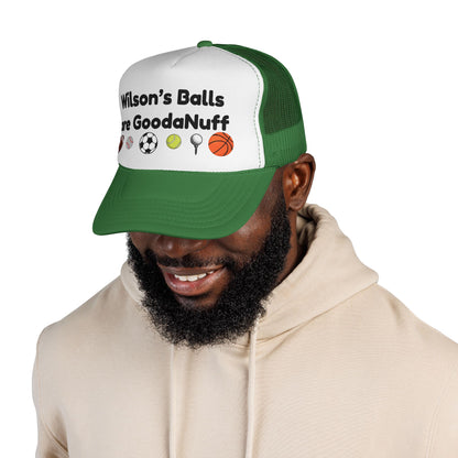 Wilson's Balls are GoodaNuff Trucker Hat