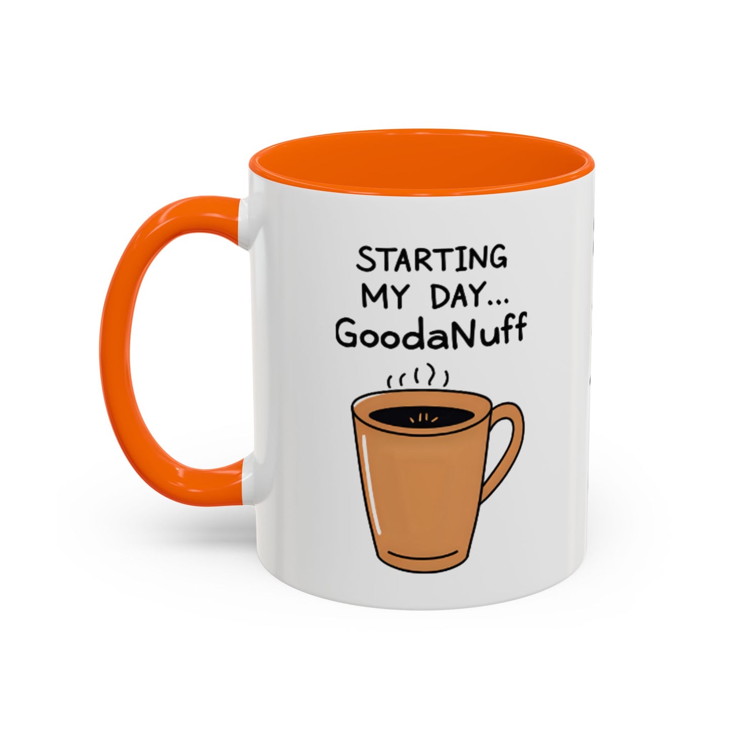 Starting my day...GoodaNuff Coffee Mug
