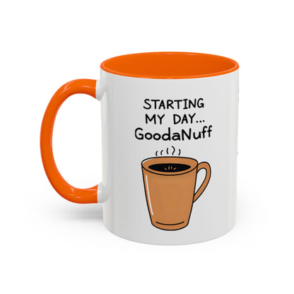 Starting my day...GoodaNuff Coffee Mug