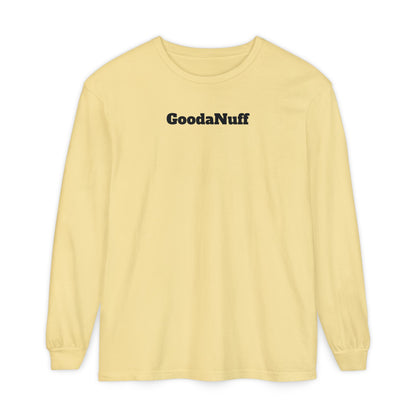 In a World full of pressure to be Everything, I choose to be Real. Real is GoodaNuff for my Kids. Unisex Long Sleeve Tee