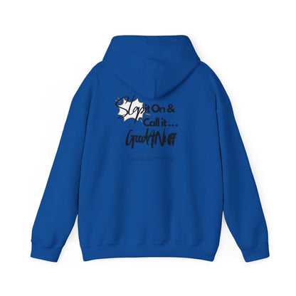 Slap it on & Call it...GoodaNuff Unisex Hoodie