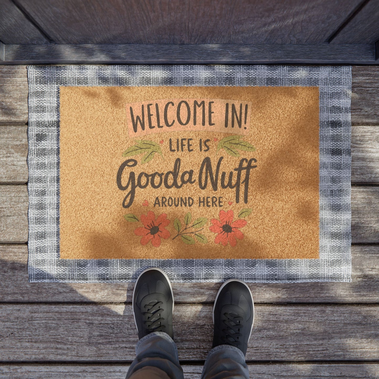 Welcome in! Life is GoodaNuff around here Door Mat