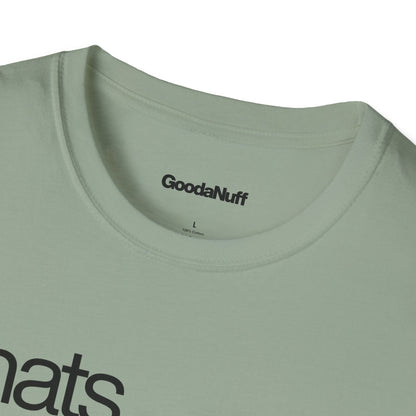 That's GoodaNuff Unisex Classic T-Shirt