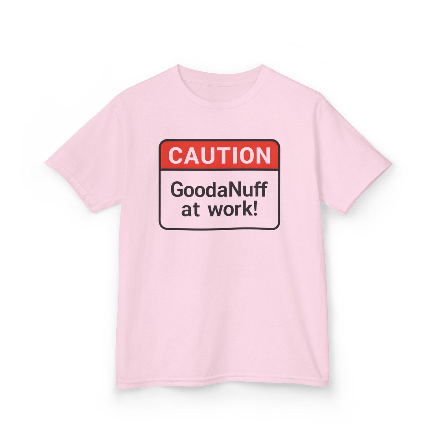 Caution-GoodaNuff at Work Unisex Youth T-Shirt