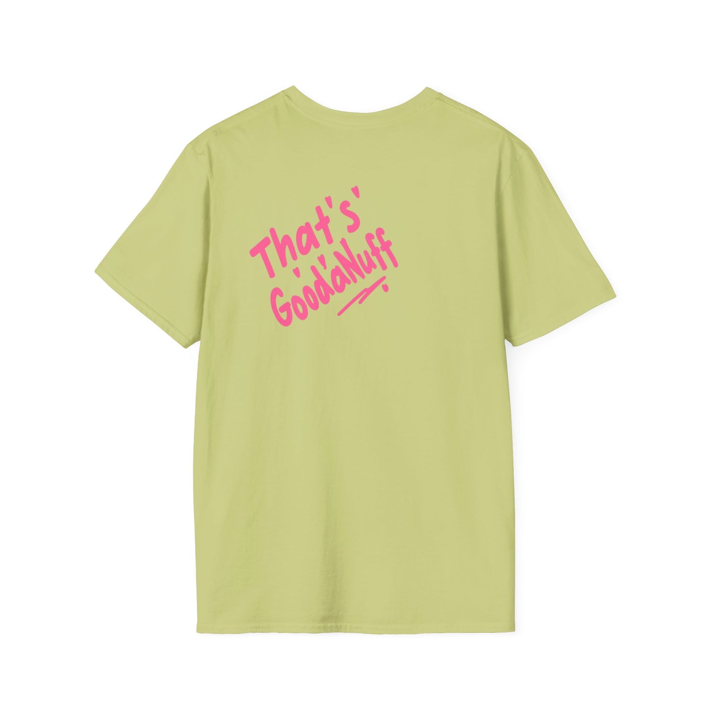 That's GoodaNuff Unisex Softstyle T-Shirt