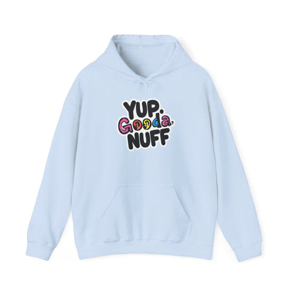 Yup. GoodaNuff Unisex Hoodie