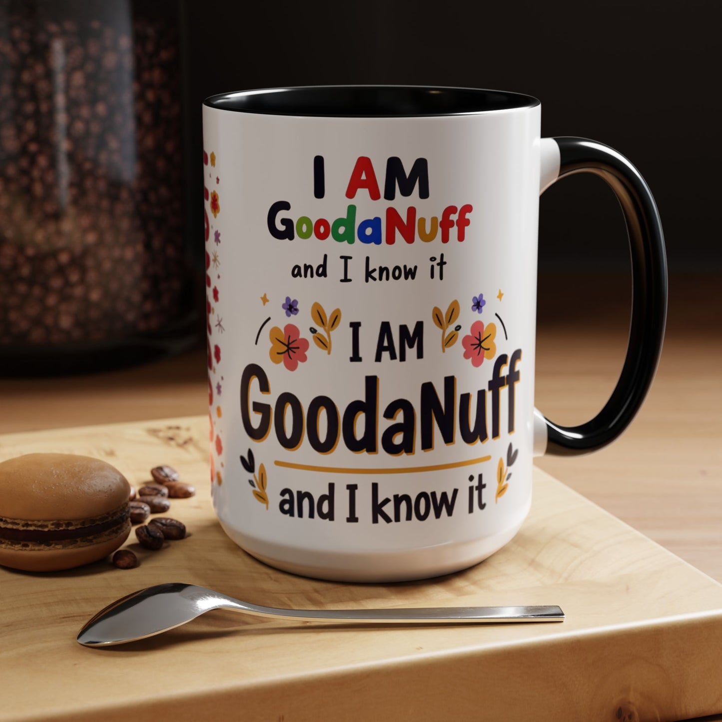 I Am GoodaNuff and I know it Coffee Mug