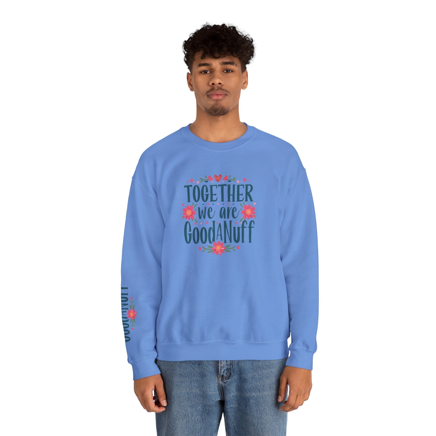 Together we are GoodaNuff Unisex Crewneck