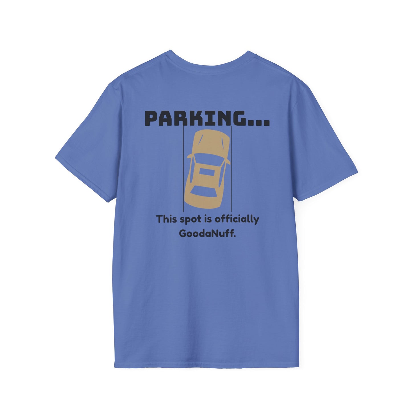 Parking...This spot is Officially GoodaNuff Unisex Softstyle T-Shirt
