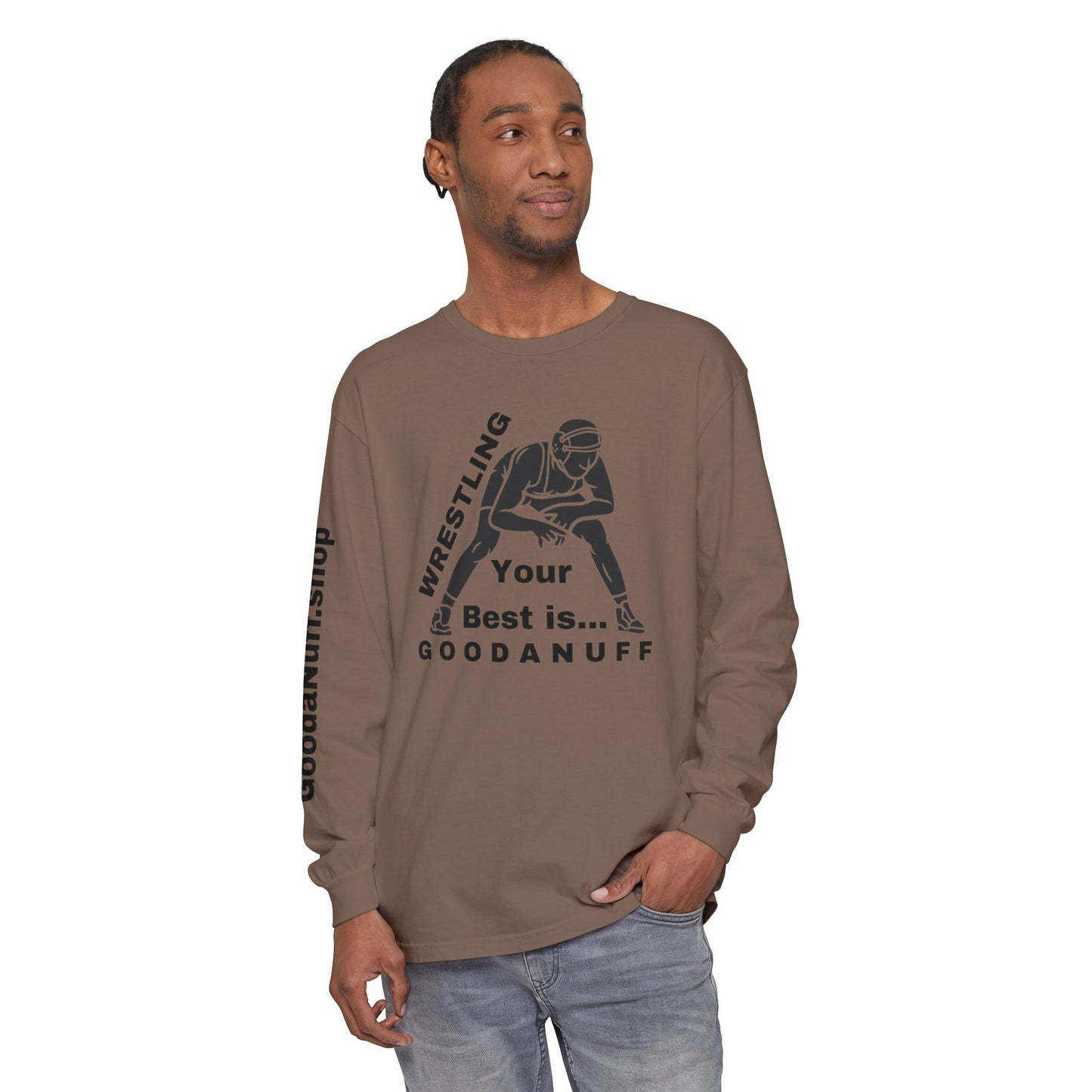 Wrestling Your Best is...GoodaNuff Unisex Long Sleeve Tee