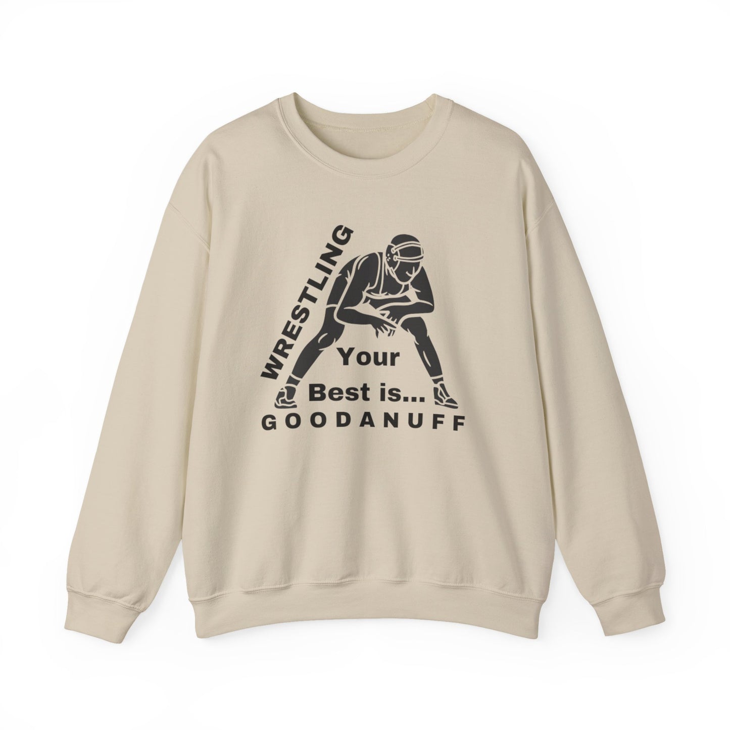Wrestling your Best is GoodaNuff Unisex Crewneck