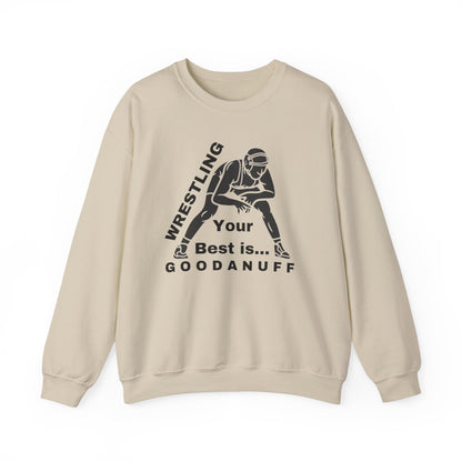 Wrestling your Best is GoodaNuff Unisex Crewneck