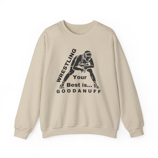 Wrestling your Best is GoodaNuff Unisex Crewneck