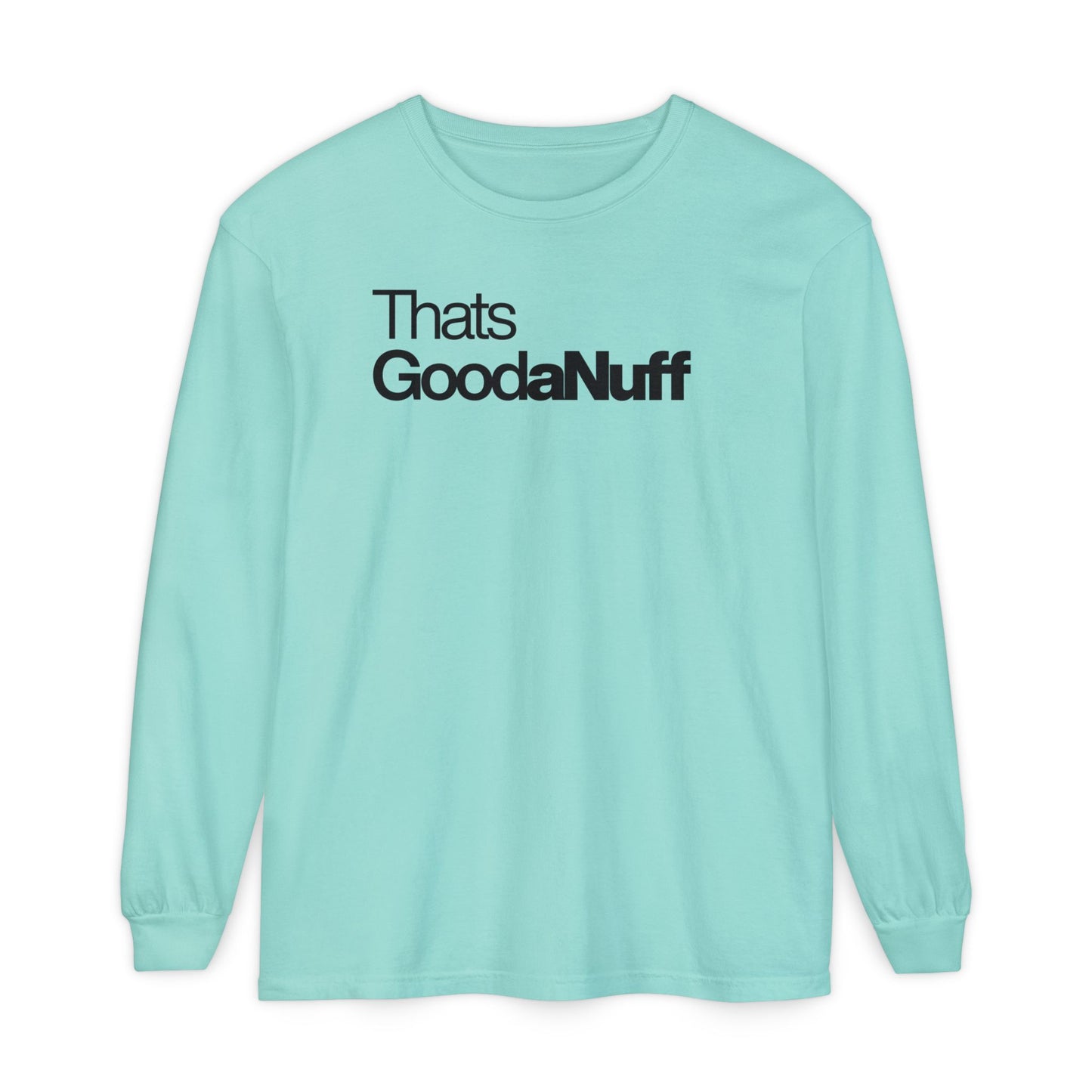 Classic That's GoodaNuff Unisex Long Sleeve Tee