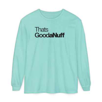 Classic That's GoodaNuff Unisex Long Sleeve Tee