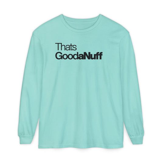 Classic That's GoodaNuff Unisex Long Sleeve Tee