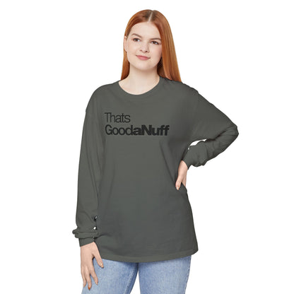 That's GoodaNuff Classic Unisex Long Sleeve Tee