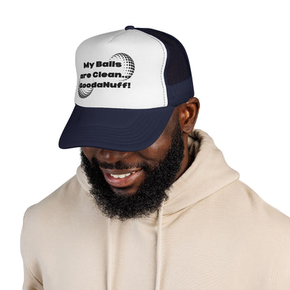 My Balls are Clean...GoodaNuff Trucker Hat
