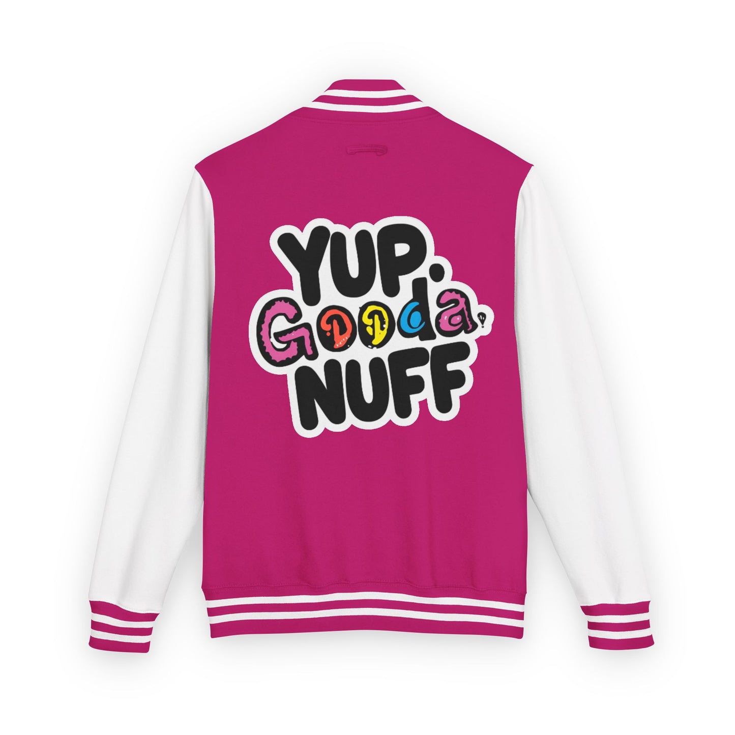 Yup. GoodaNuff Unisex Letterman Jacket
