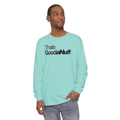 Classic That's GoodaNuff Unisex Long Sleeve Tee