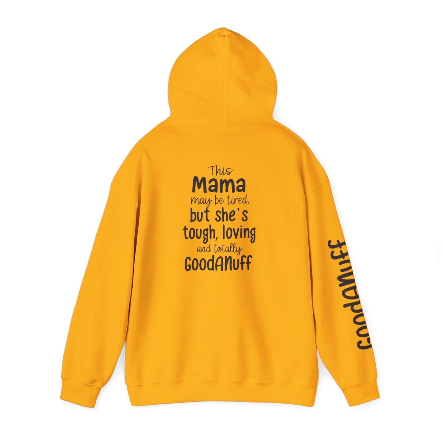 This Mama may be tired but she's tough, loving and totally GoodaNuff Unisex Hoodie