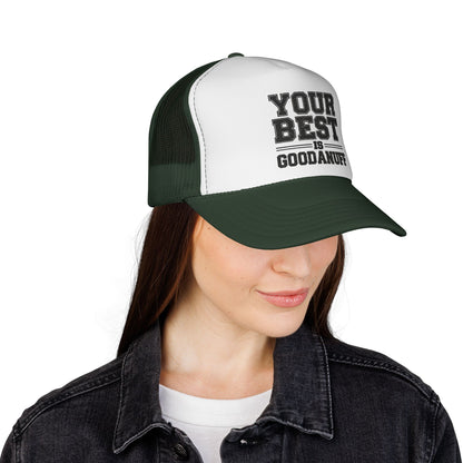 Your Best is GoodaNuff Trucker Hat