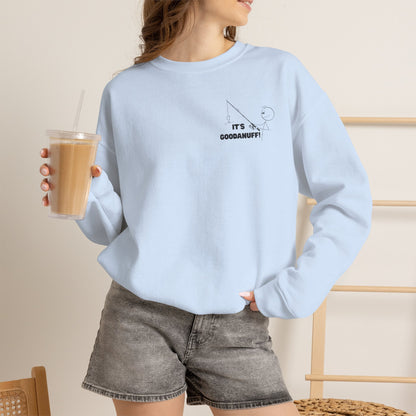 It's GoodaNuff Unisex Crewneck