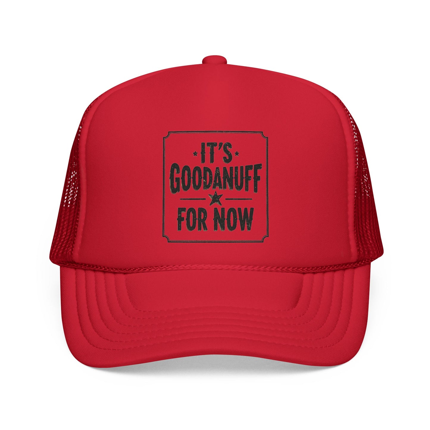 It's GoodaNuff for Now Trucker Hat