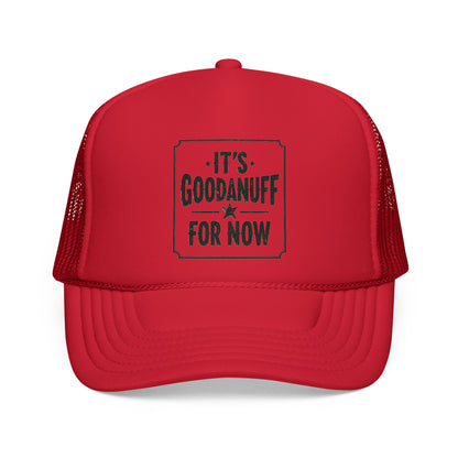 It's GoodaNuff for Now Trucker Hat