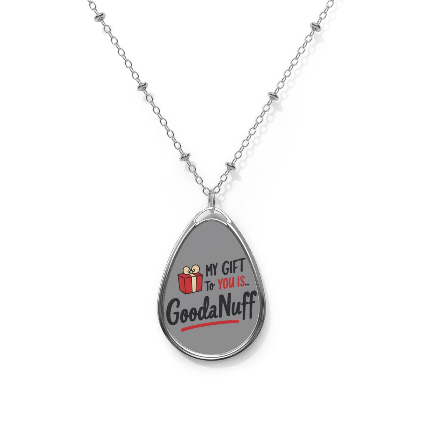 My Gift to you is...GoodaNuff Necklace