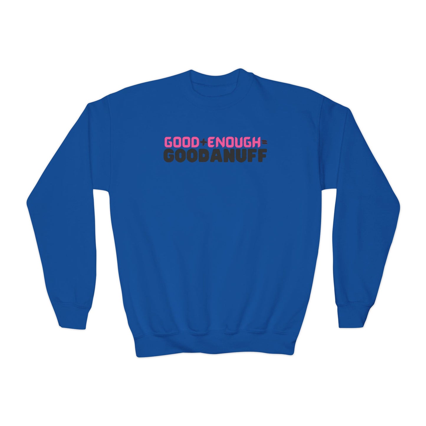 Good+Enough=GoodaNuff Unisex Youth Crewneck