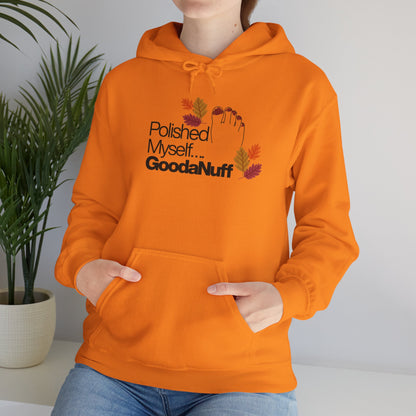 Polished Myself...GoodaNuff Fall Unisex Hoodie