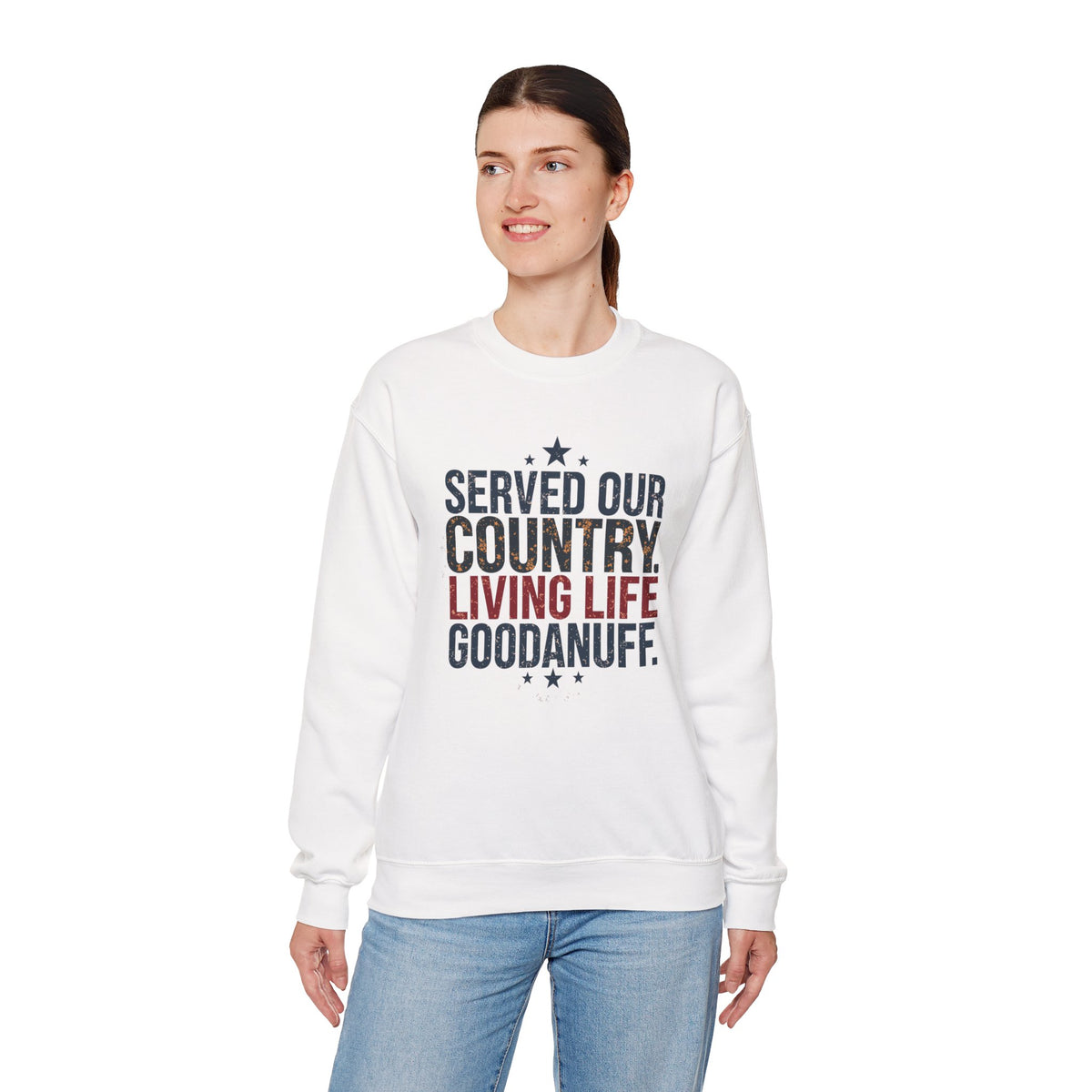 Served Our Country. Living Life GoodaNuff. Unisex Crewneck
