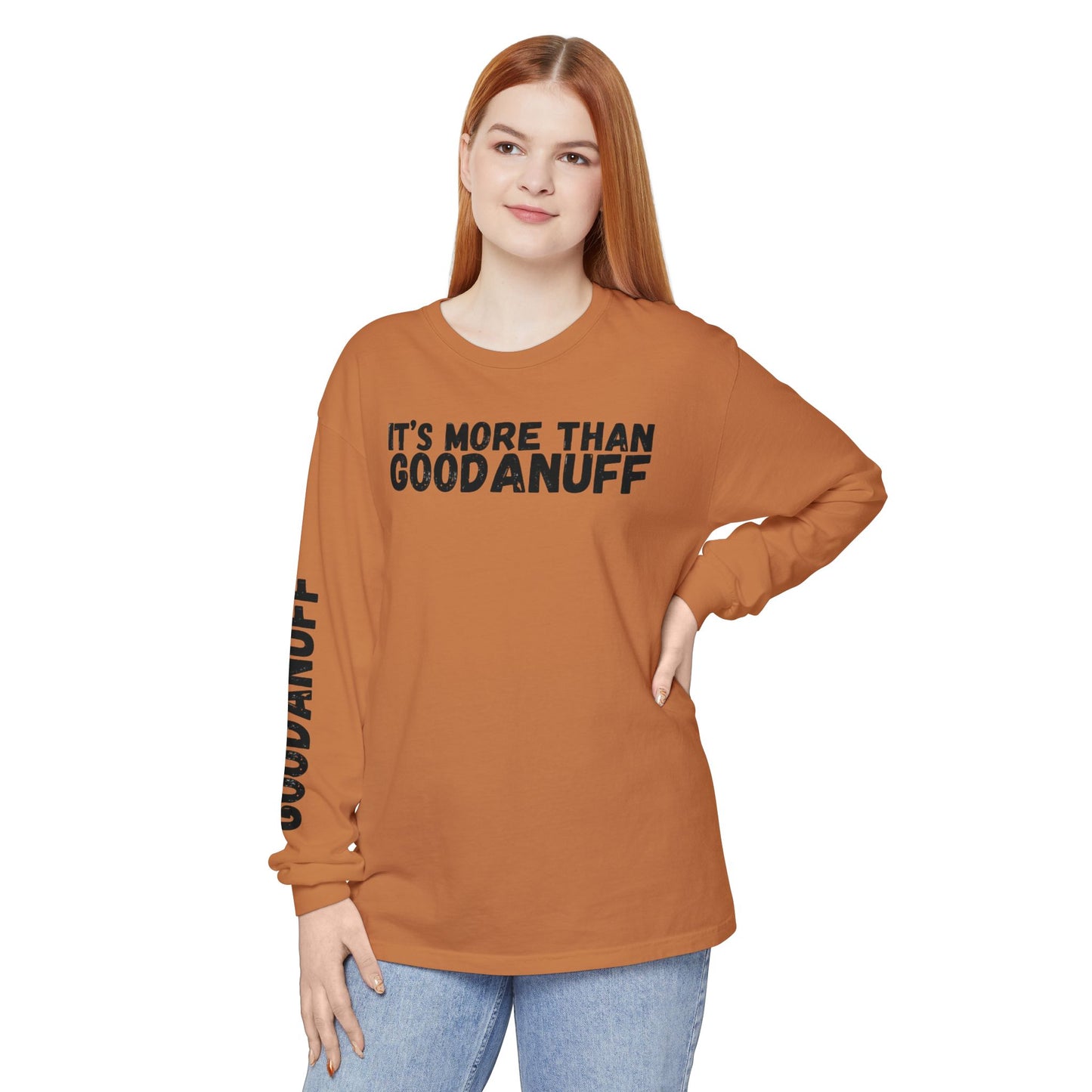 It's more than GoodaNuff Unisex Long Sleeve Tee
