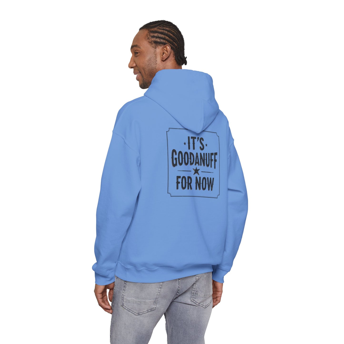 It's GoodaNuff for Now Unisex Hoodie