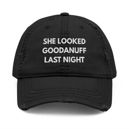 She Looked GoodaNuff Last Night Embroidery Baseball Cap