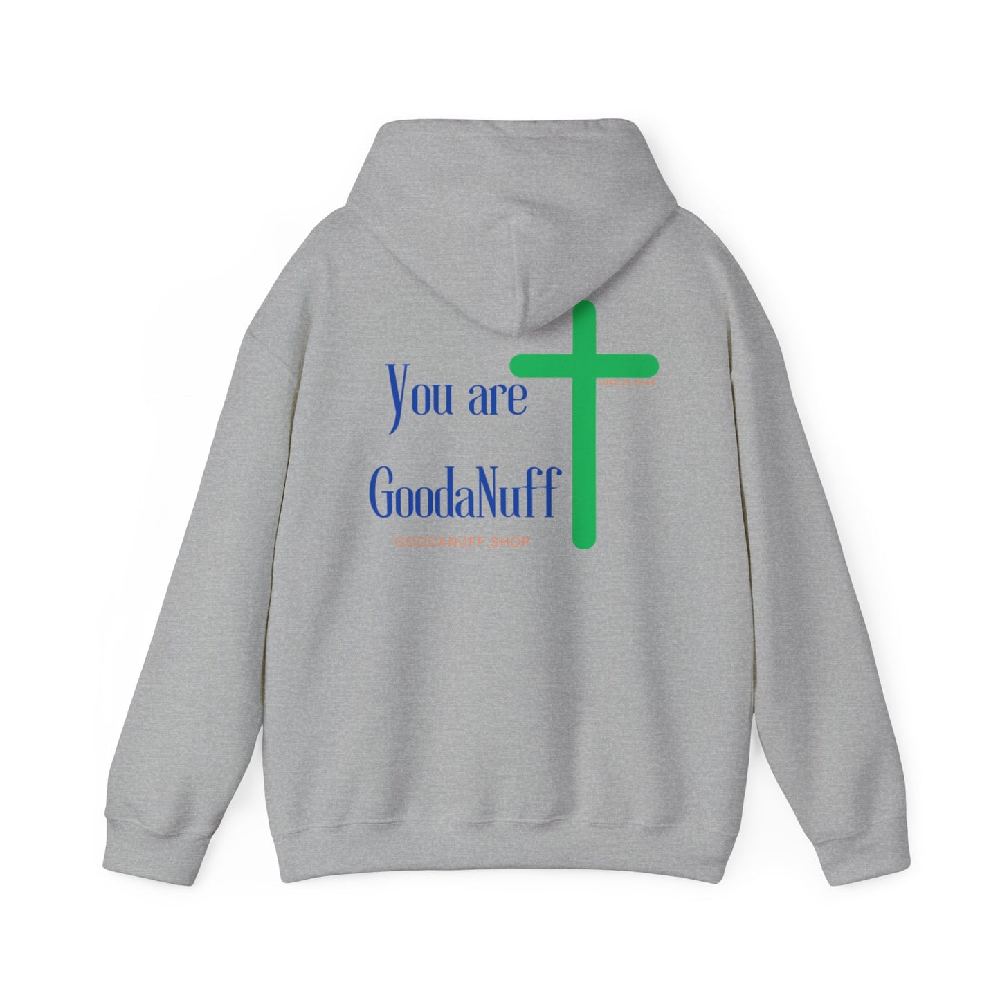 You are GoodaNuff Unisex Hoodie