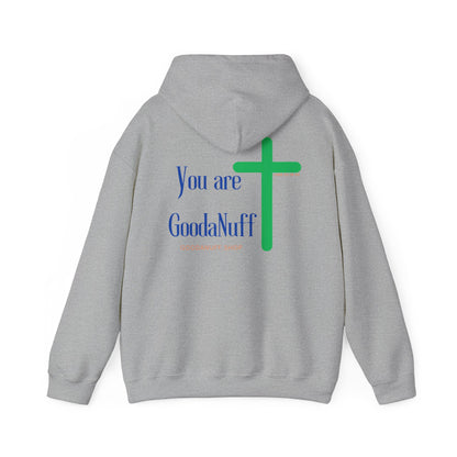You are GoodaNuff Unisex Hoodie