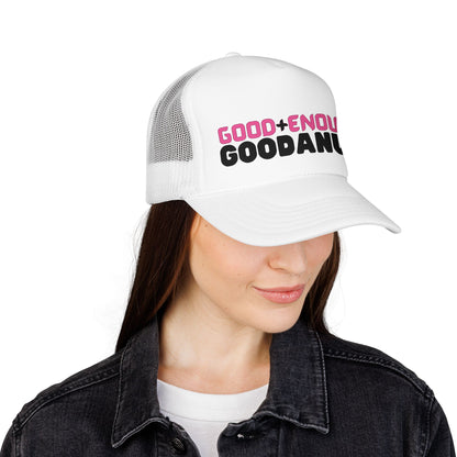 Good+Enough=GoodaNuff Trucker Hat