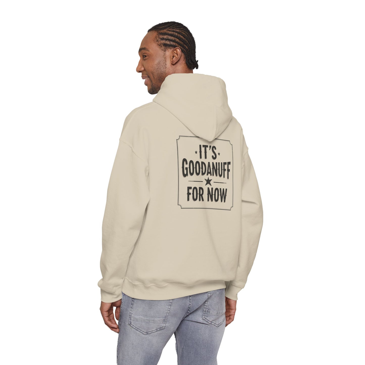 It's GoodaNuff for Now Unisex Hoodie