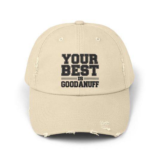Your Best is GoodaNuff Distressed Baseball Cap