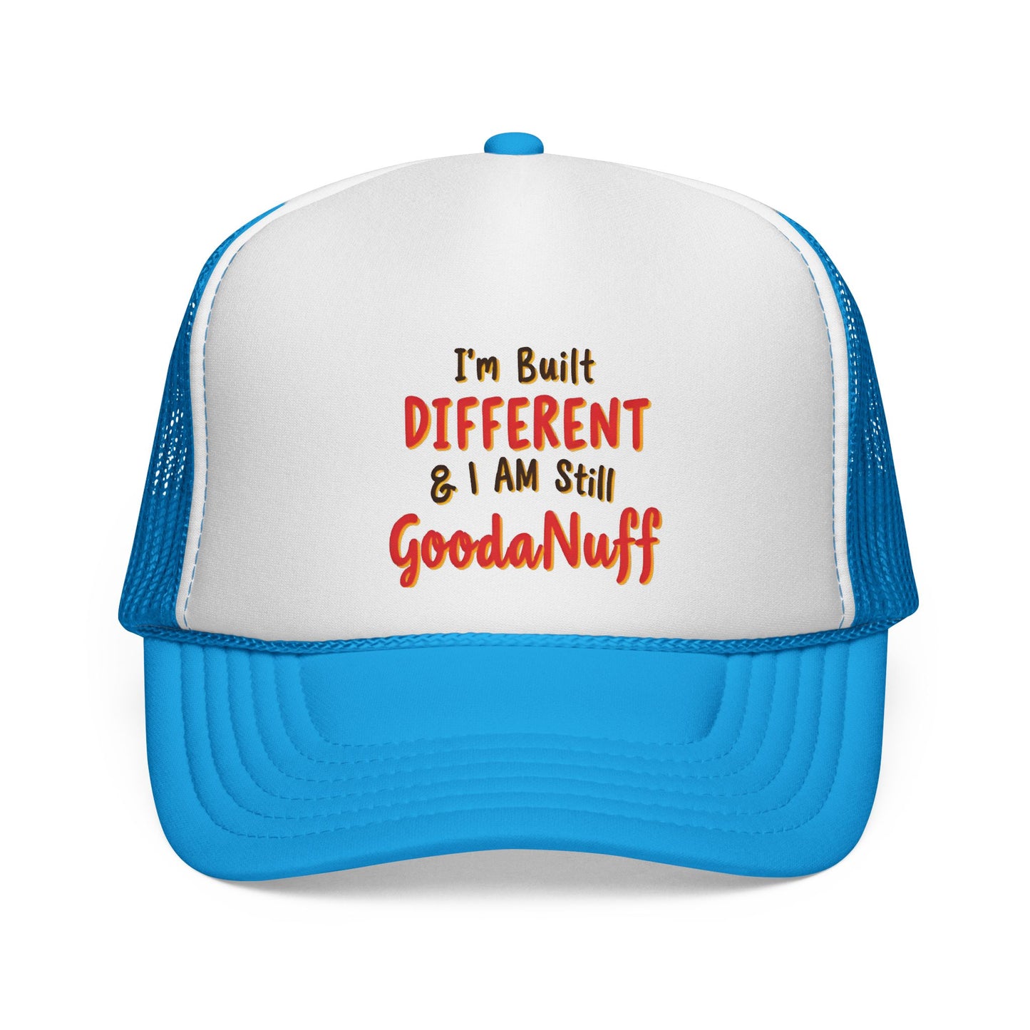 I'm Built Different & I Am still GoodaNuff Trucker Hat