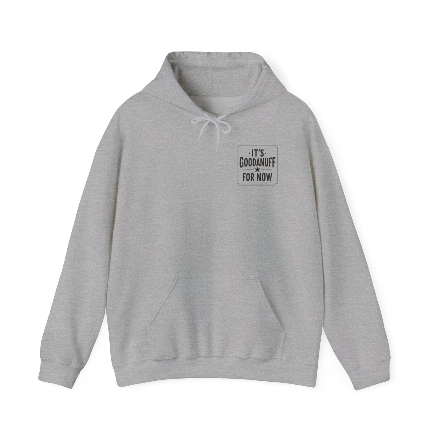 It's GoodaNuff for Now Unisex Hoodie